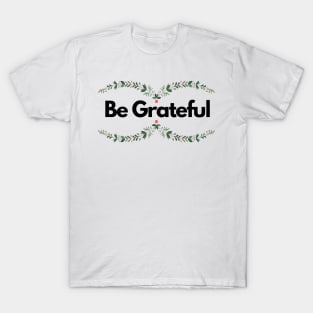 be grateful green floral art T-Shirt